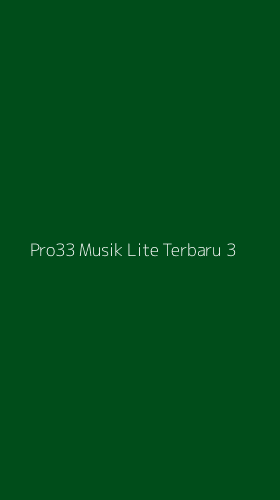 Tampilan Antarmuka Aplikasi Pro33 Musik Lite Terbaru - 3