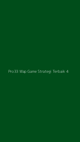 Tampilan Antarmuka Aplikasi Pro33 Wap Game Strategi Terbaik - 4