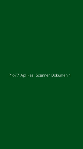 Tampilan Antarmuka Aplikasi Pro77 Aplikasi Scanner Dokumen - 1