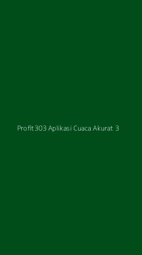 Tampilan Antarmuka Aplikasi Profit303 Aplikasi Cuaca Akurat - 3