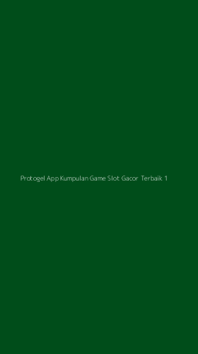 Tampilan Antarmuka Aplikasi Protogel App Kumpulan Game Slot Gacor Terbaik - 1