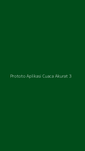 Tampilan Antarmuka Aplikasi Prototo Aplikasi Cuaca Akurat - 3