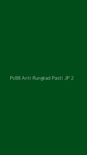 Tampilan Antarmuka Aplikasi Ps88 Anti Rungkad Pasti Jp - 2
