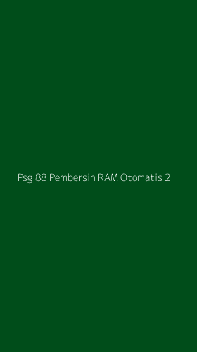 Tampilan Antarmuka Aplikasi Psg 88 Pembersih Ram Otomatis - 2