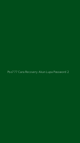 Tampilan Antarmuka Aplikasi Pso777 Cara Recovery Akun Lupa Password - 2