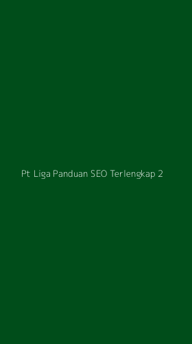 Tampilan Antarmuka Aplikasi Pt Liga Panduan Seo Terlengkap - 2
