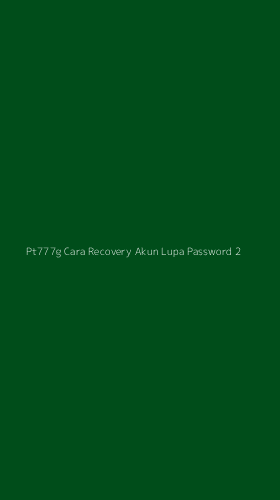 Tampilan Antarmuka Aplikasi Pt777g Cara Recovery Akun Lupa Password - 2