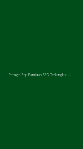 Tampilan Antarmuka Aplikasi Pttogel Rtp Panduan Seo Terlengkap - 4