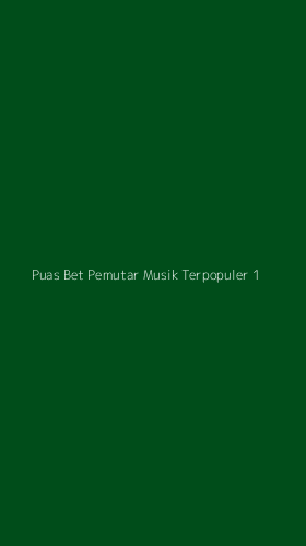 Tampilan Antarmuka Aplikasi Puas Bet Pemutar Musik Terpopuler - 1