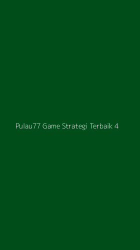 Tampilan Antarmuka Aplikasi Pulau77 Game Strategi Terbaik - 4
