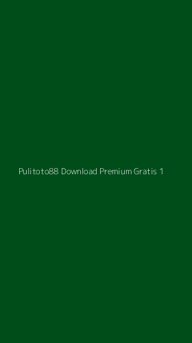 Tampilan Antarmuka Aplikasi Pulitoto88 Download Premium Gratis - 1