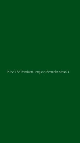 Tampilan Antarmuka Aplikasi Pulsa138 Panduan Lengkap Bermain Aman - 1