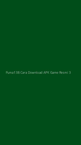 Tampilan Antarmuka Aplikasi Puma138 Cara Download Apk Game Resmi - 3