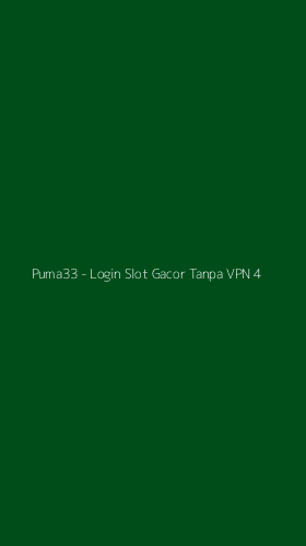 Tampilan Antarmuka Aplikasi Puma33 - Login Slot Gacor Tanpa VPN - 4
