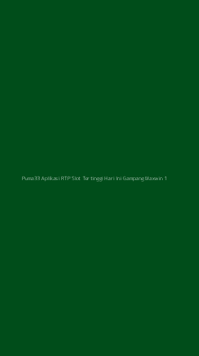Tampilan Antarmuka Aplikasi Puma33 Aplikasi Rtp Slot Tertinggi Hari Ini Gampang Maxwin - 1