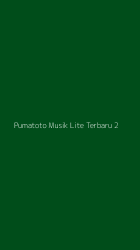 Tampilan Antarmuka Aplikasi Pumatoto Musik Lite Terbaru - 2
