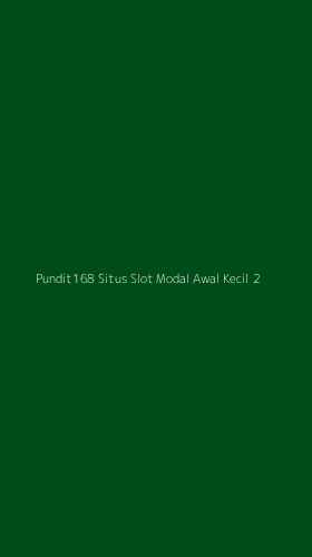 Tampilan Antarmuka Aplikasi Pundit168 Situs Slot Modal Awal Kecil - 2