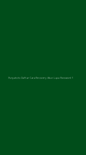 Tampilan Antarmuka Aplikasi Punyatoto Daftar Cara Recovery Akun Lupa Password - 1