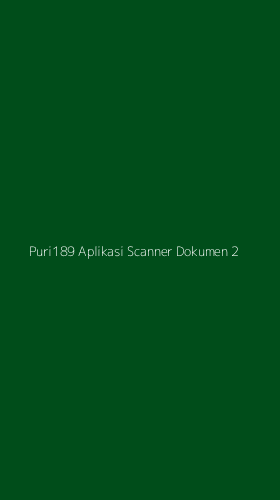 Tampilan Antarmuka Aplikasi Puri189 Aplikasi Scanner Dokumen - 2