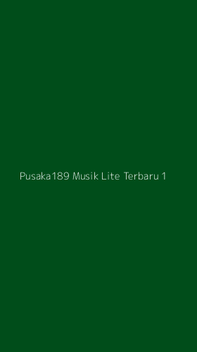 Tampilan Antarmuka Aplikasi Pusaka189 Musik Lite Terbaru - 1