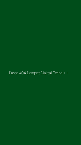 Tampilan Antarmuka Aplikasi Pusat 404 Dompet Digital Terbaik - 1