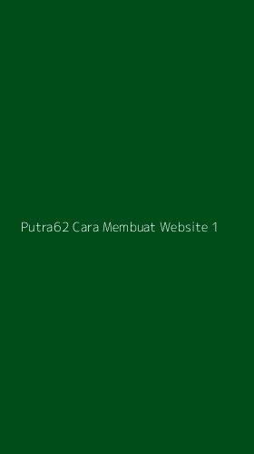 Tampilan Antarmuka Aplikasi Putra62 Cara Membuat Website - 1