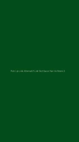 Tampilan Antarmuka Aplikasi Putri Jp Link Alternatif Link Slot Gacor Hari Ini Resmi - 2