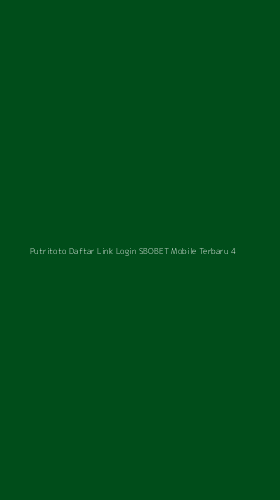 Tampilan Antarmuka Aplikasi Putritoto Daftar Link Login Sbobet Mobile Terbaru - 4