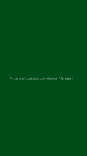 Tampilan Antarmuka Aplikasi Pyramidslot Kumpulan Link Alternatif Terbaru - 1