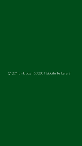 Tampilan Antarmuka Aplikasi Q1221 Link Login Sbobet Mobile Terbaru - 2