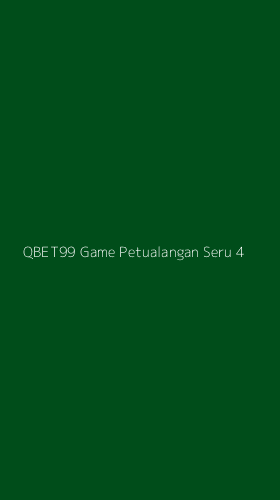 Tampilan Antarmuka Aplikasi Qbet99 Game Petualangan Seru - 4
