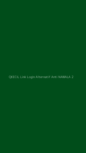Tampilan Antarmuka Aplikasi Qkecil Link Login Alternatif Anti Nawala - 2