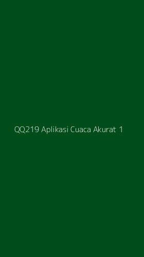 Tampilan Antarmuka Aplikasi Qq219 Aplikasi Cuaca Akurat - 1