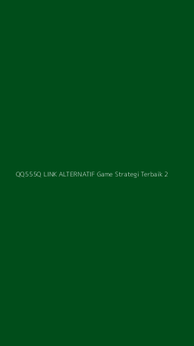 Tampilan Antarmuka Aplikasi Qq555q Link Alternatif Game Strategi Terbaik - 2