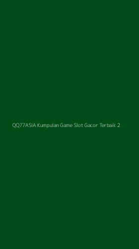 Tampilan Antarmuka Aplikasi Qq77asia Kumpulan Game Slot Gacor Terbaik - 2