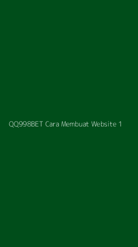 Tampilan Antarmuka Aplikasi Qq998bet Cara Membuat Website - 1