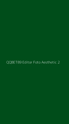 Tampilan Antarmuka Aplikasi Qqbet89 Editor Foto Aesthetic - 2