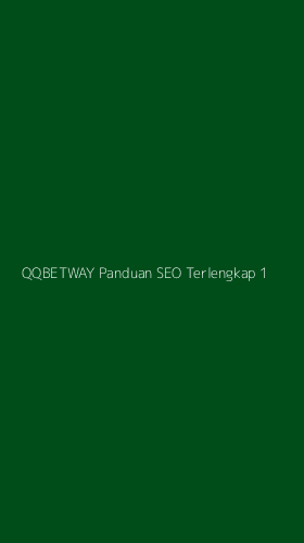 Tampilan Antarmuka Aplikasi Qqbetway Panduan Seo Terlengkap - 1