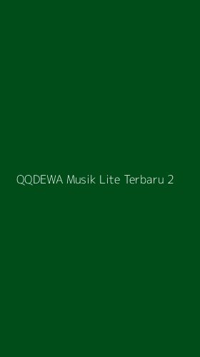 Tampilan Antarmuka Aplikasi Qqdewa Musik Lite Terbaru - 2
