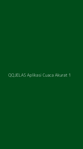 Tampilan Antarmuka Aplikasi Qqjelas Aplikasi Cuaca Akurat - 1
