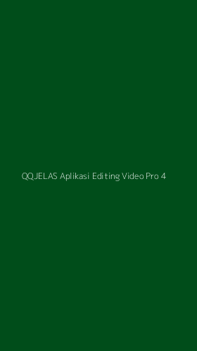 Tampilan Antarmuka Aplikasi Qqjelas Aplikasi Editing Video Pro - 4