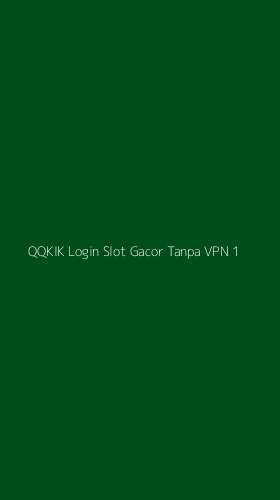 Tampilan Antarmuka Aplikasi Qqkik Login Slot Gacor Tanpa Vpn - 1