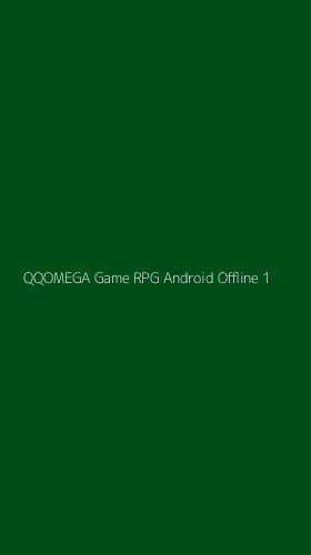 Tampilan Antarmuka Aplikasi Qqomega Game Rpg Android Offline - 1