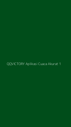 Tampilan Antarmuka Aplikasi Qqvictory Aplikasi Cuaca Akurat - 1