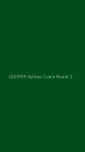 Tampilan Antarmuka Aplikasi Qqviper Aplikasi Cuaca Akurat - 2