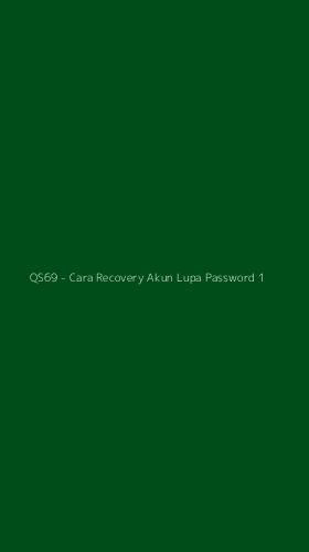 Tampilan Antarmuka Aplikasi QS69 - Cara Recovery Akun Lupa Password - 1