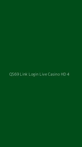 Tampilan Antarmuka Aplikasi Qs69 Link Login Live Casino Hd - 4