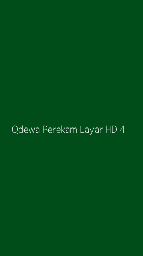 Tampilan Antarmuka Aplikasi Qdewa Perekam Layar Hd - 4