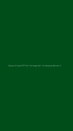 Tampilan Antarmuka Aplikasi Qiuqiu Artinya Rtp Slot Tertinggi Hari Ini Gampang Maxwin - 2