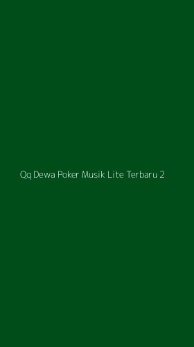 Tampilan Antarmuka Aplikasi Qq Dewa Poker Musik Lite Terbaru - 2